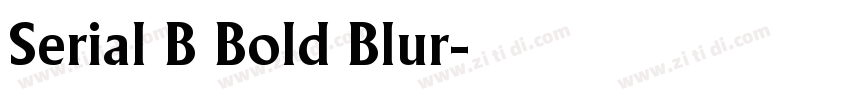 Serial B Bold Blur字体转换